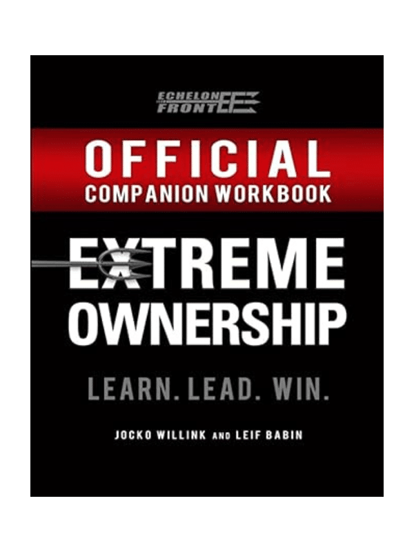 Extreme Ownership: How U.S. Navy Seals Lead and Win